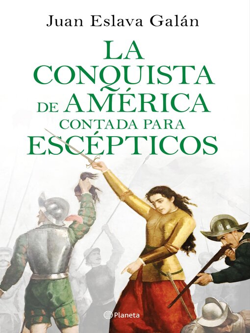 Title details for La conquista de América contada para escépticos by Juan Eslava Galán - Available